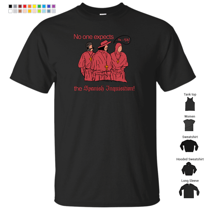 Who expects the Spanish Inquisition? T-Shirt